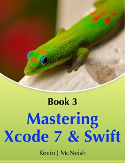 Mastering Xcode 7 and Swift by Kevin J McNeish