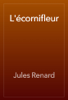 L'écornifleur - Jules Renard