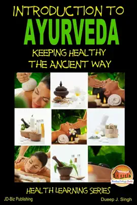 Read: Introduction to Ayurveda: Keeping Healthy the Ancient Book Way