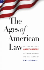 The Ages of American Law - Grant Gilmore & Philip Bobbitt