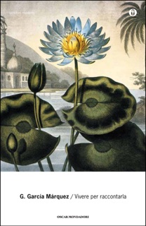 Vivere per raccontarla by Gabriel García Márquez