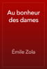 Au bonheur des dames - Émile Zola