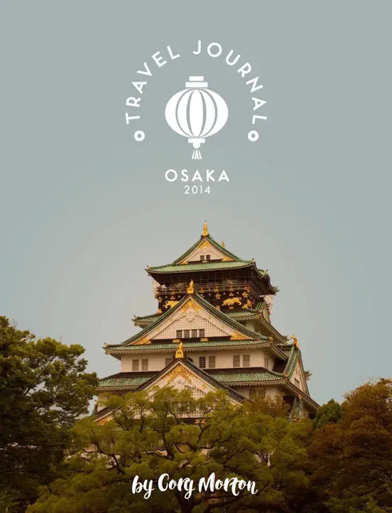 Osaka 2014 Travel Journal