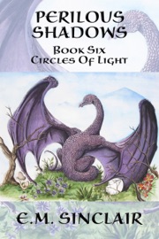 Perilous Shadows: Book 6 Circles of Light - E.M. Sinclair