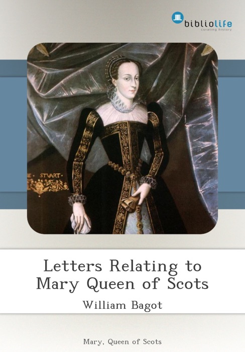 Letters Relating to Mary Queen of Scots