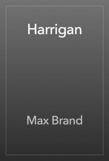 Harrigan by Max Brand