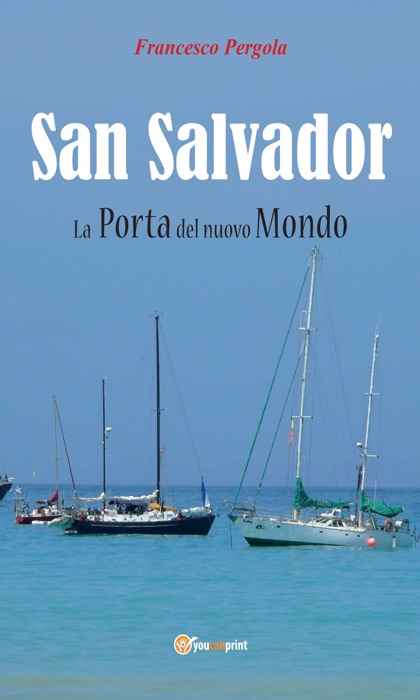 San Salvador. La Porta Del Nuovo Mondo