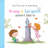 Prune et Séraphin aiment Marie - Karine-Marie Amiot