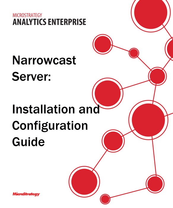 Narrowcast Server Installation and Configuration Guide for MicroStrategy 9.5