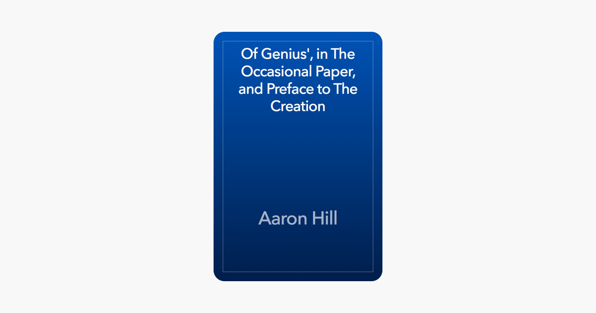 Of Genius, in The Occasional Paper, and Preface to The Creation