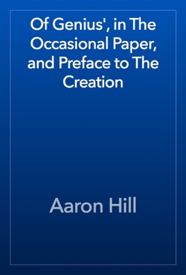 Of Genius, in The Occasional Paper, and Preface to The Creation