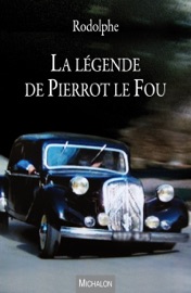 La légende de Pierrot le Fou - Rodolphe