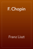 F. Chopin - Franz Liszt