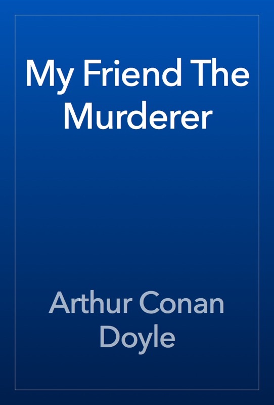 My Friend The Murderer