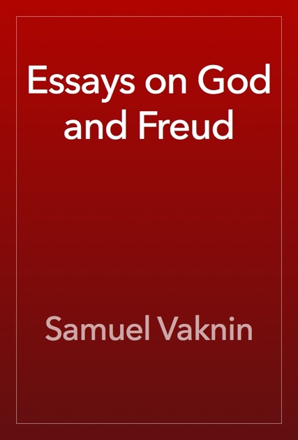 Definition Essay Paper An Essay On Newspaper also Abortion Essay Thesis Essays On God And Freud By Samuel Vaknin On Apple Books Essay Writing Examples English