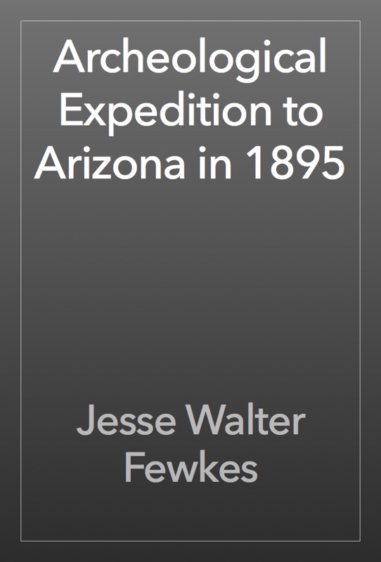 Archeological Expedition to Arizona in 1895