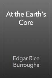 At the Earth's Core - Edgar Rice Burroughs