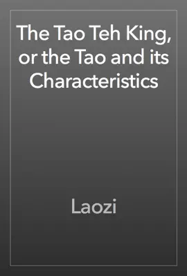 Read: The Tao Teh King, or Book the Tao and its Characteristics