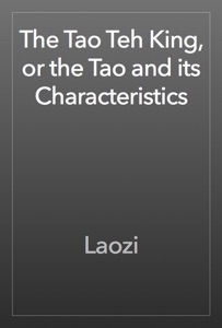 The Tao Teh King, or the Tao and its Characteristics