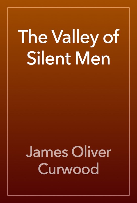 The Valley of Silent Men