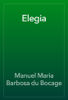 Elegia - Manuel Maria Barbosa du Bocage