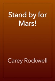 Stand by for Mars! - Carey Rockwell