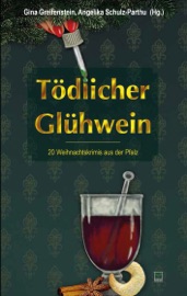 Tödlicher Glühwein - Gina Greifenstein & Angelika Schulz-Parthu