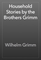 Household Stories by the Brothers Grimm