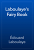 Laboulaye's Fairy Book - Édouard Laboulaye
