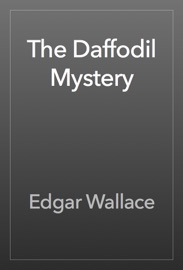 The Daffodil Mystery - Edgar Wallace