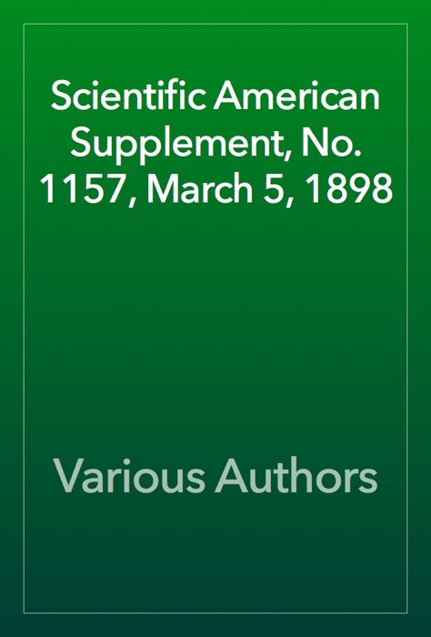 Scientific American Supplement, No. 1157, March 5, 1898