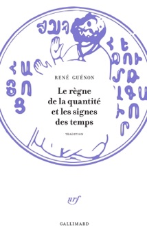 Le règne de la quantité et les signes des temps - René Guénon