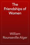 The Friendships of Women
