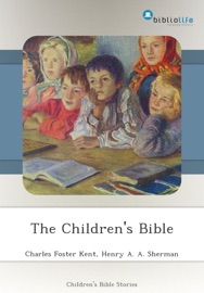 The Children's Bible - Charles Foster Kent