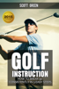 Scott Green - Golf Instruction : How To Break 90 Consistently In 3 Easy Steps artwork