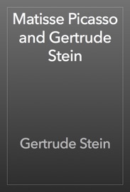 Matisse Picasso and Gertrude Stein - Gertrude Stein