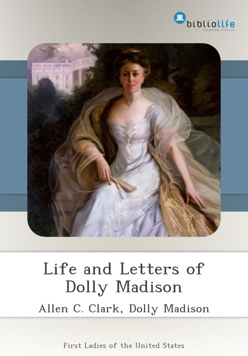 Life and Letters of Dolly Madison