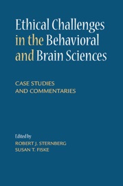 Ethical Challenges in the Behavioral and Brain Sciences - Robert J. Sternberg & Susan T. Fiske