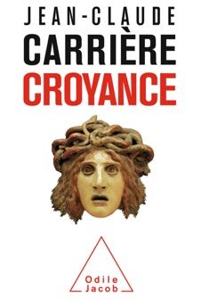 Croyance - Jean-Claude Carrière