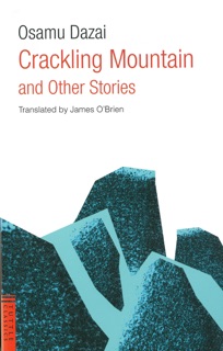 Crackling Mountain and Other Stories by Osamu Dazai & James OBrien
