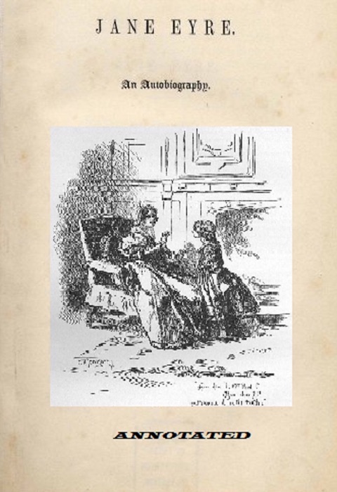 Jane Eyre: An Autobiography (Annotated)