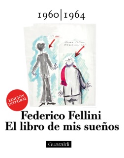 El libro de mis sueños 1960-1964 by Federico Fellini