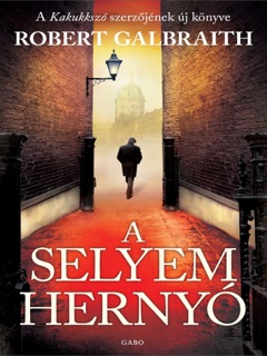 A selyemhernyó by Robert Galbraith