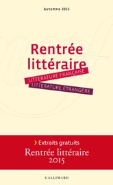 Extraits gratuits - Rentrée littéraire Gallimard 2015 - Carole Martinez, Clélia Anfray, Gaëlle Bantegnie, Amélie de Bourbon Parme, Marie Causse, Elena Costa, Michael Ferrier, Cynthia Fleury, Tristan Garcia, Jean Hatzfeld, Félicité Herzog, Isabelle Jarry, Alain Jaubert, Hédi Kaddour, Fabrice Loi, Marisha Pessl, Joydeep Roy-Bhattacharya, Jean-François Samlong, Boualem Sansal & Jón Kalman Stefánsson