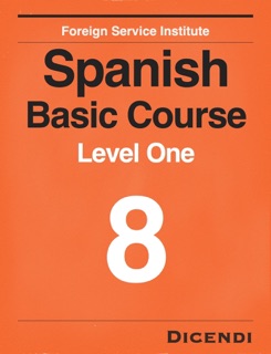 FSI Spanish Basic Course 8 by Foreign Service Institute & Dicendi