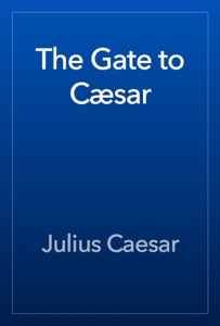 The Gate to Cæsar