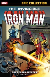 Iron Man Epic Collection: The Golden Avenger - Stan Lee & Don Heck