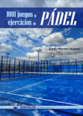 1001 juegos y ejercicios de pádel - Juanjo Moyano Vázquez