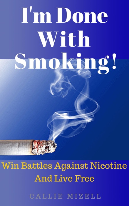 I'm Done with Smoking!