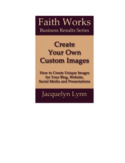 Create Your Own Custom Images by Jacquelyn Lynn